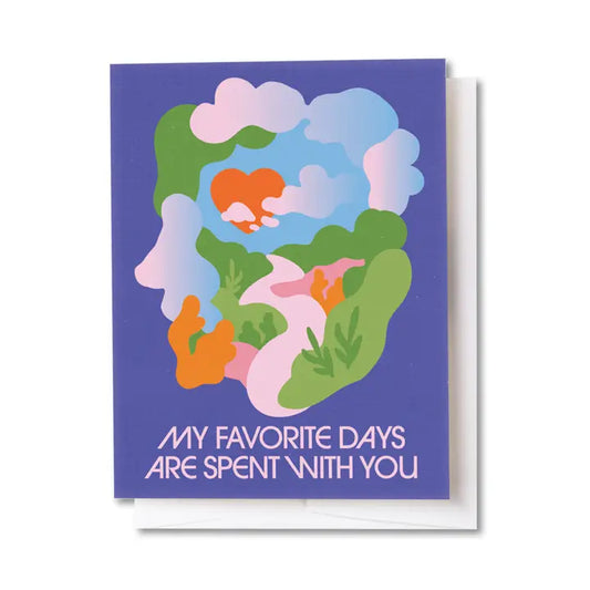 My Favorite Days Are Spent With You Greeting Card