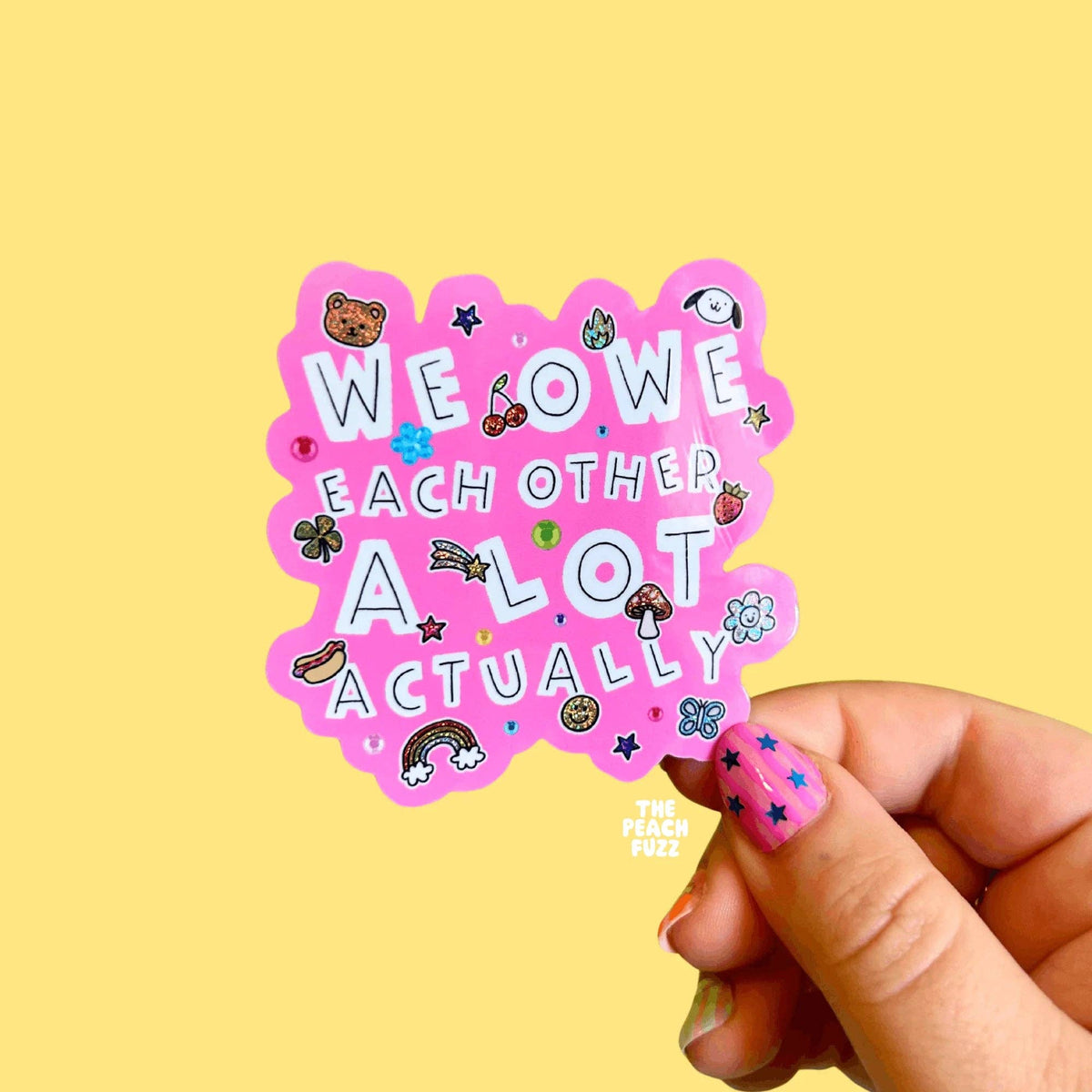 We Owe Each Other A Lot Actually Sticker