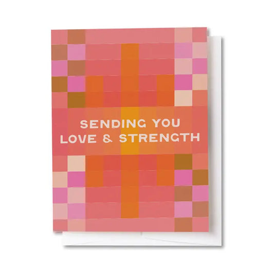 Sending You Love & Strength Greeting Card