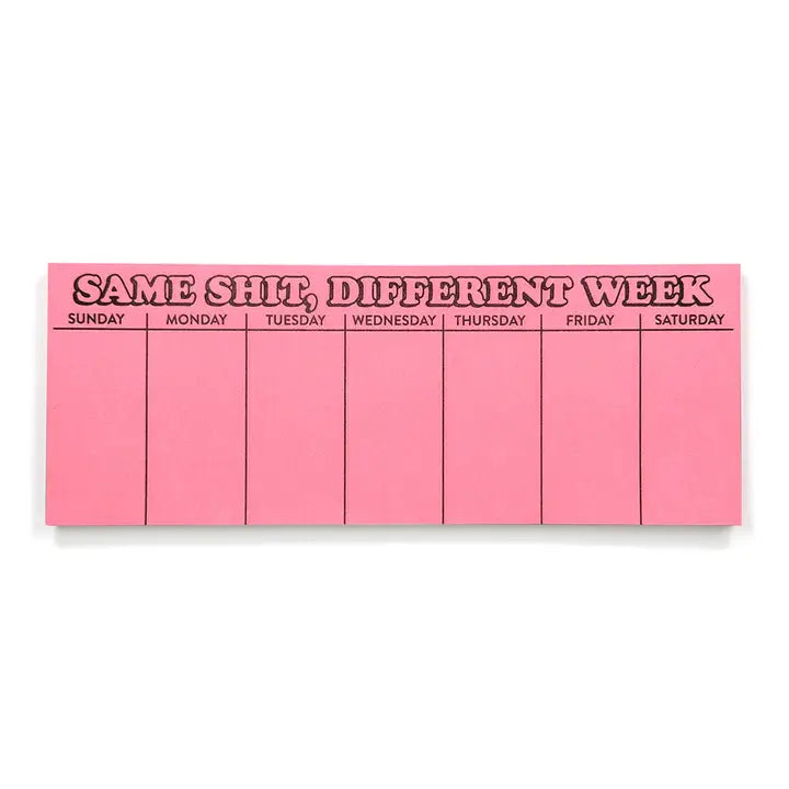 Same Shit, Different Week Planner Pad