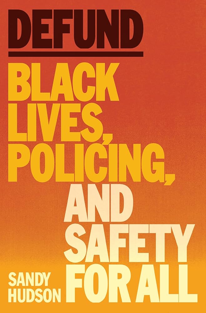 Defund: Black Lives, Policing, and Safety for All cover image