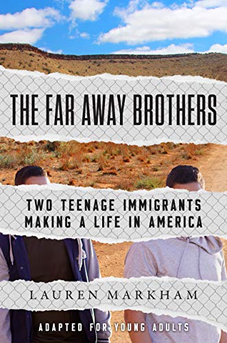 The Far Away Brothers: Two Teenage Immigrants Making a Life in America (Adapted for Young Readers)