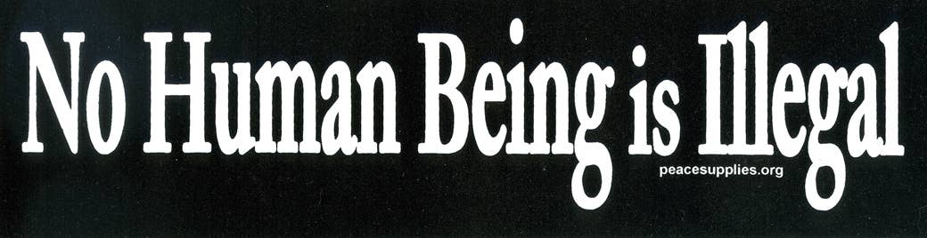 No Human Being Is Illegal Bumper Sticker
