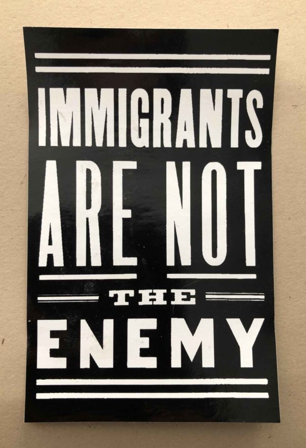 Immigrants Are Not the Enemy Sticker (All Sales Donated)