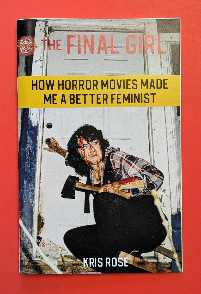 The Final Girl: How Horror Movies Made Me a Better Feminist (Zine)