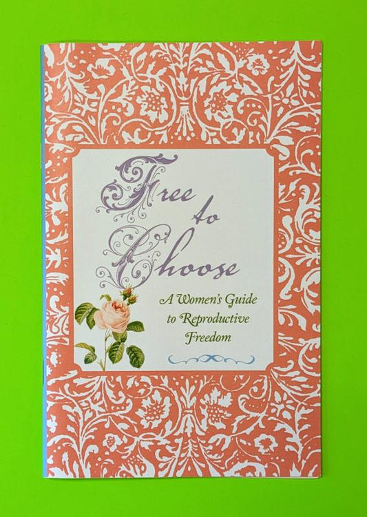 Free to Choose: A Women's Guide to Reproductive Freedom (Zine)