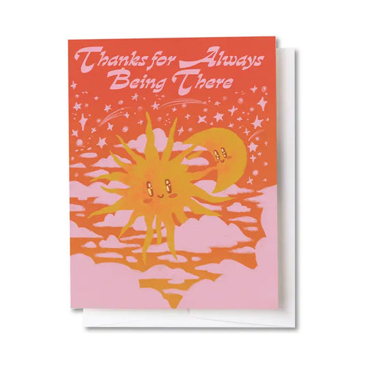 Thanks For Always Being There Greeting Card