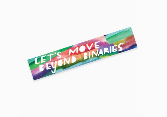 Let's Move Beyond Binaries Sticker