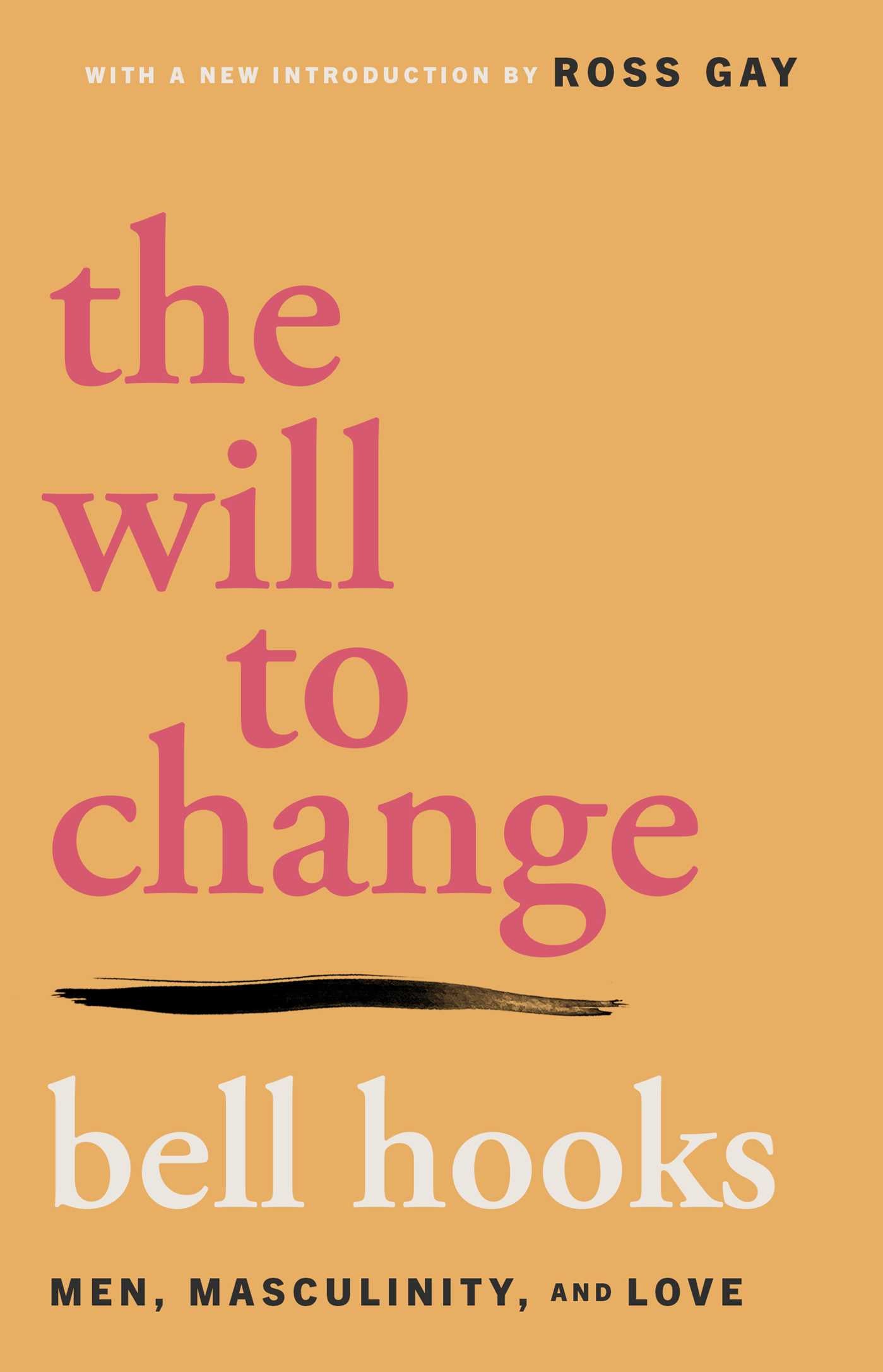 The Will to Change: Men, Masculinity, and Love