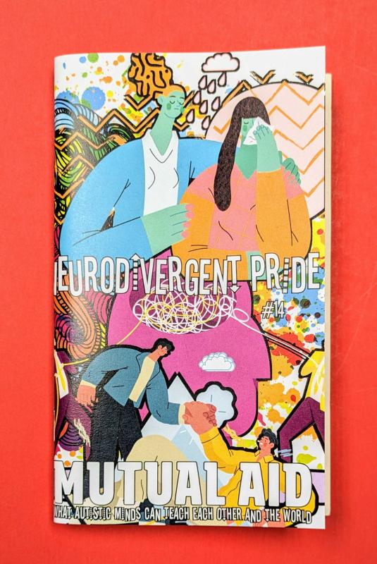 Neurodivergent Pride #14: Mutual Aid (What Autistic Minds Can Teach Each Other and the World) (Zine)