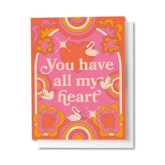You Have All My Heart Greeting Card