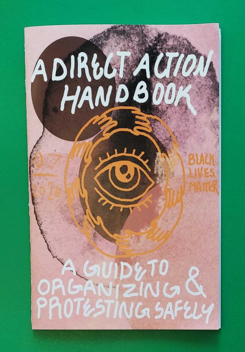 Direct Action Handbook: A Guide to Organizing & Protesting Safely (Zine)