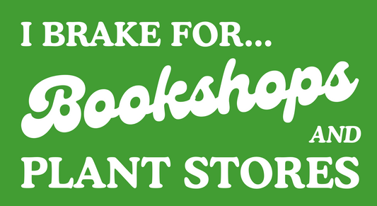 I Brake for Bookshops and Plant Stores Sticker