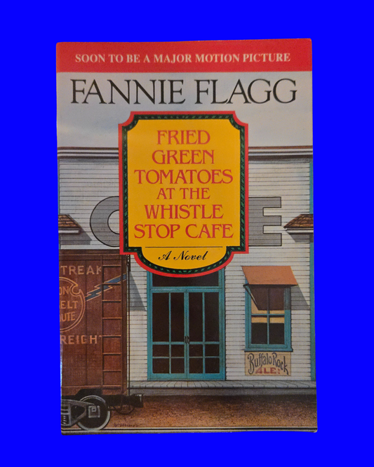 Fried Green Tomatoes at the Whistle Stop Cafe