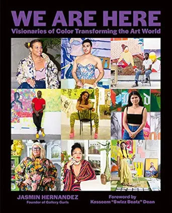 We Are Here: Visionaries of Color Transforming the Art World