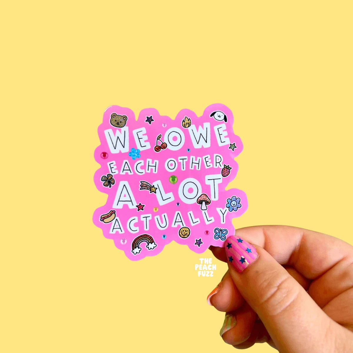 We Owe Each Other A Lot Actually Sticker