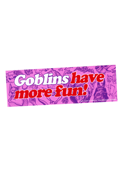 Goblins Have More Fun Bumper Sticker