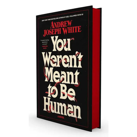 You Weren't Meant To Be Human