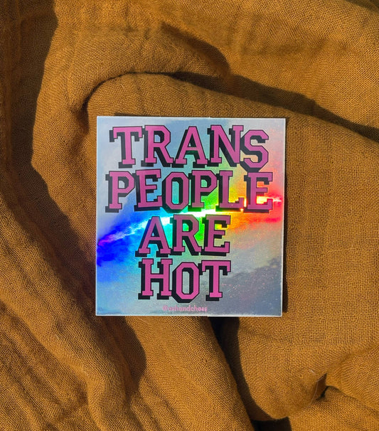 Trans People are Hot Sticker