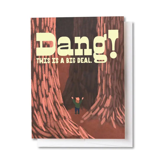 Dang! This is a Big Deal Greeting Card