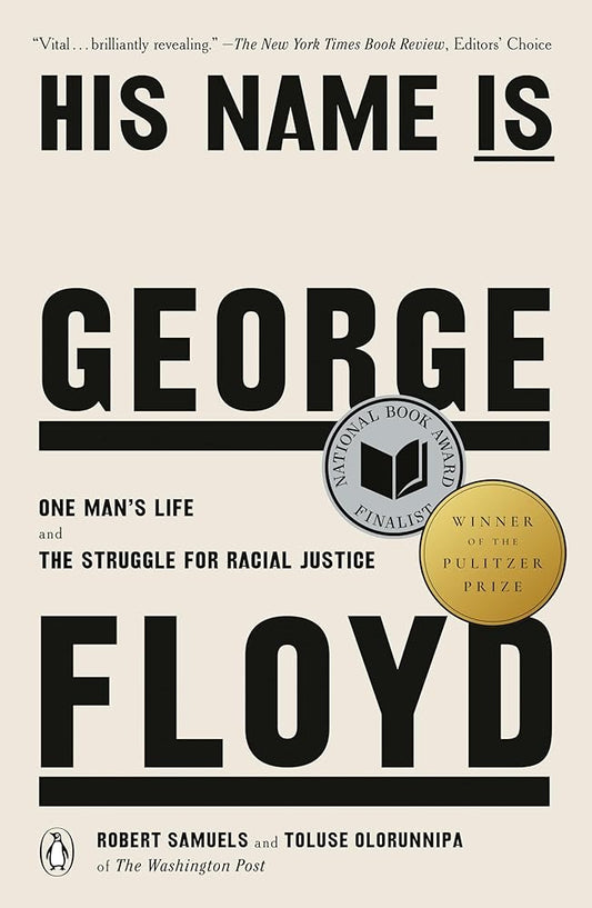 His Name Is George Floyd (Pulitzer Prize Winner): One Man's Life and the Struggle for Racial Justice cover image