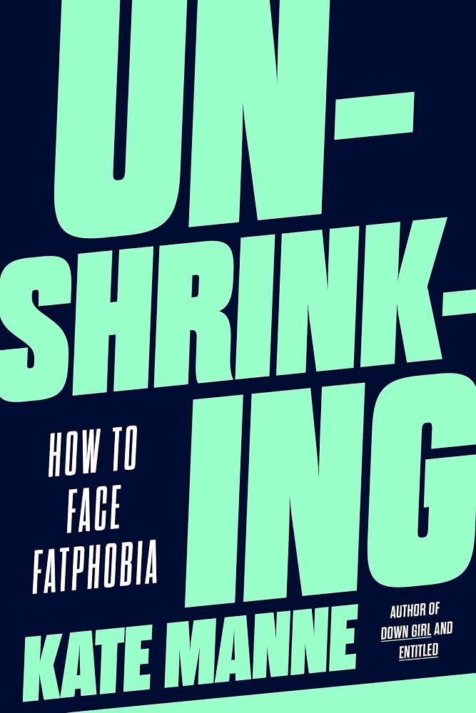 Unshrinking: How to Face Fatphobia cover image