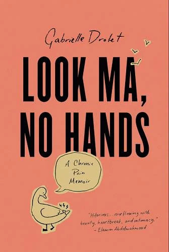 Look Ma, No Hands: A Chronic Pain Memoir