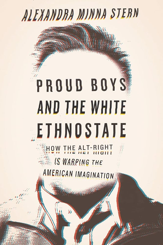 Proud Boys and the White Ethnostate: How the Alt-Right Is Warping the American Imagination cover image