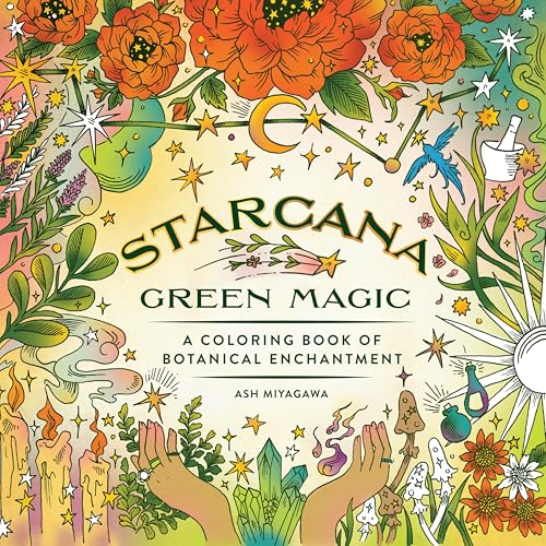 Starcana: Green Magic: A Coloring Book of Botanical Enchantment