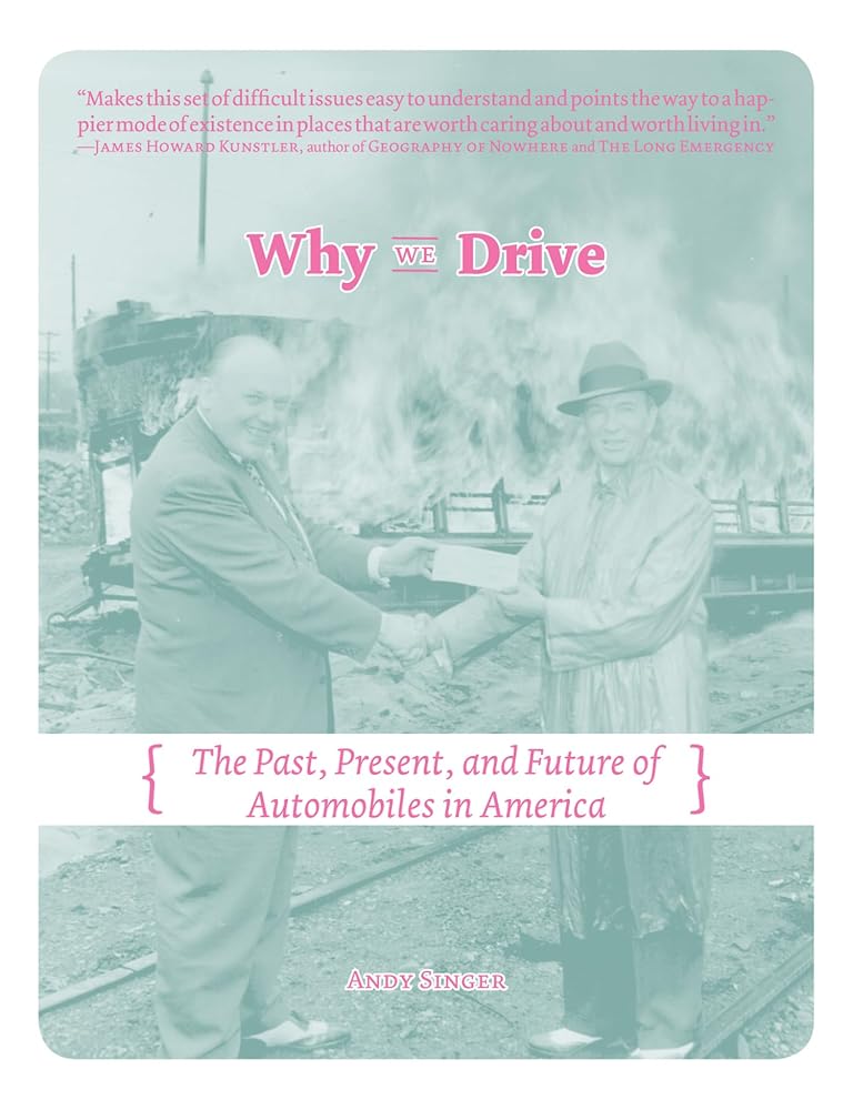 Why We Drive: The Past, Present, and Future of Automobiles in America (Real World) cover image