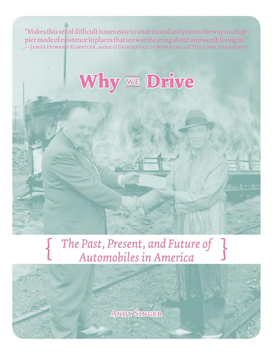 Why We Drive: The Past, Present, and Future of Automobiles in America (Real World) cover image