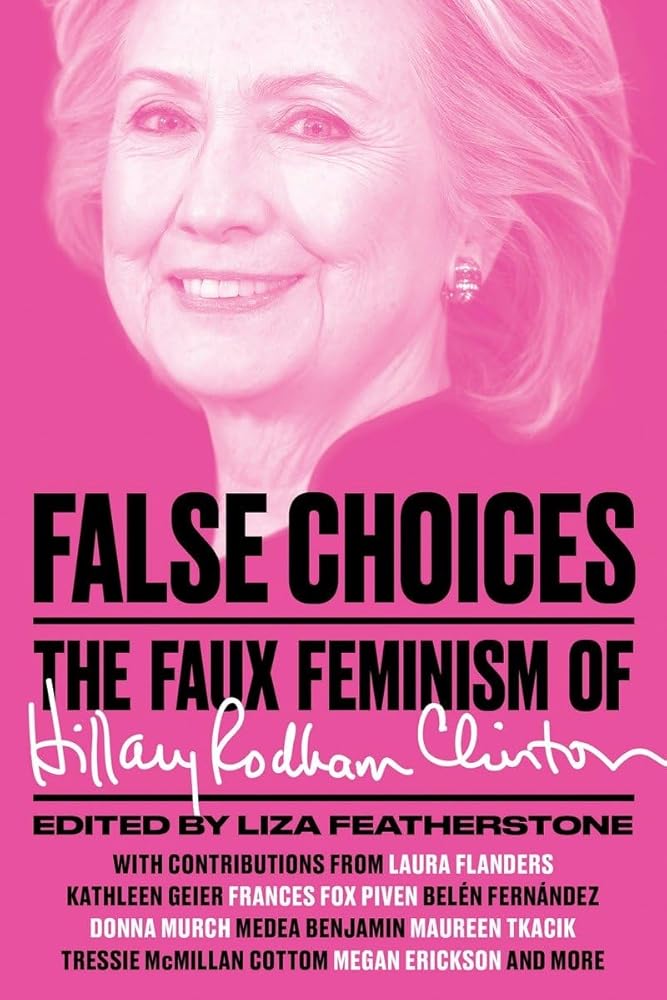 False Choices: The Faux Feminism of Hillary Rodham Clinton cover image