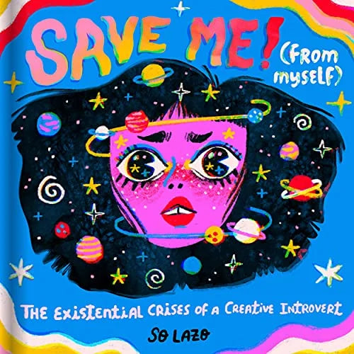 Save Me! (From Myself): The Existential Crisis of a Creative Introvert