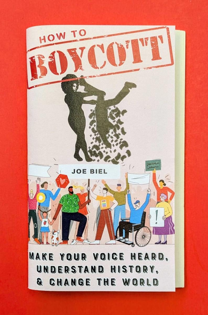 How to Boycott: Make Your Voice Heard, Understand History, & Change the World (Zine)