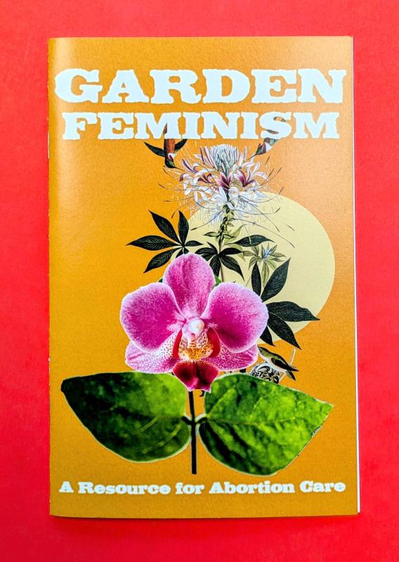 Garden Feminism #1: A Resource for Abortion Care