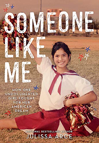 Someone Like Me - How One Undocumented Girl Fought for Her American Dream