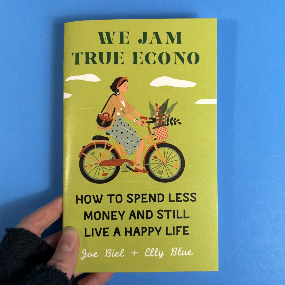 We Jam True Econo: How to Spend Less Money and Still Live a Happy Life (Zine)