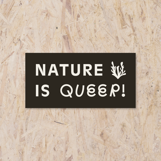 Nature is QUEER! - Sticker