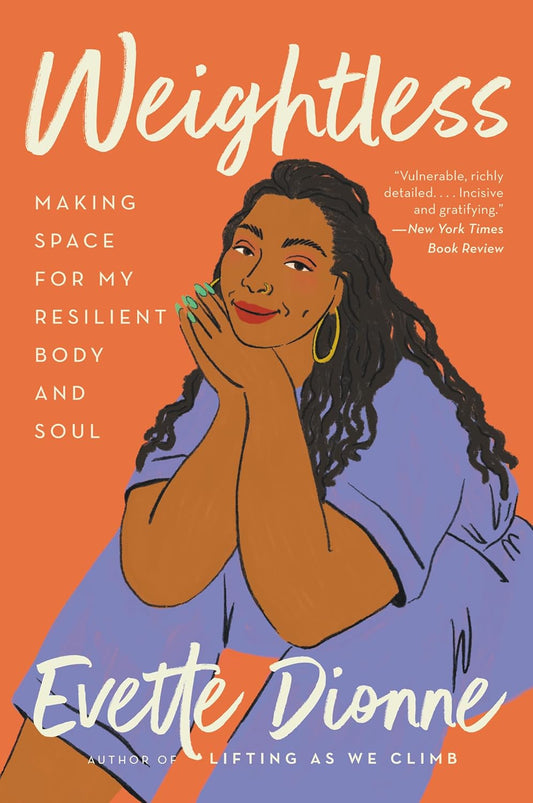 Weightless: Making Space For My Resilient Body and Soul