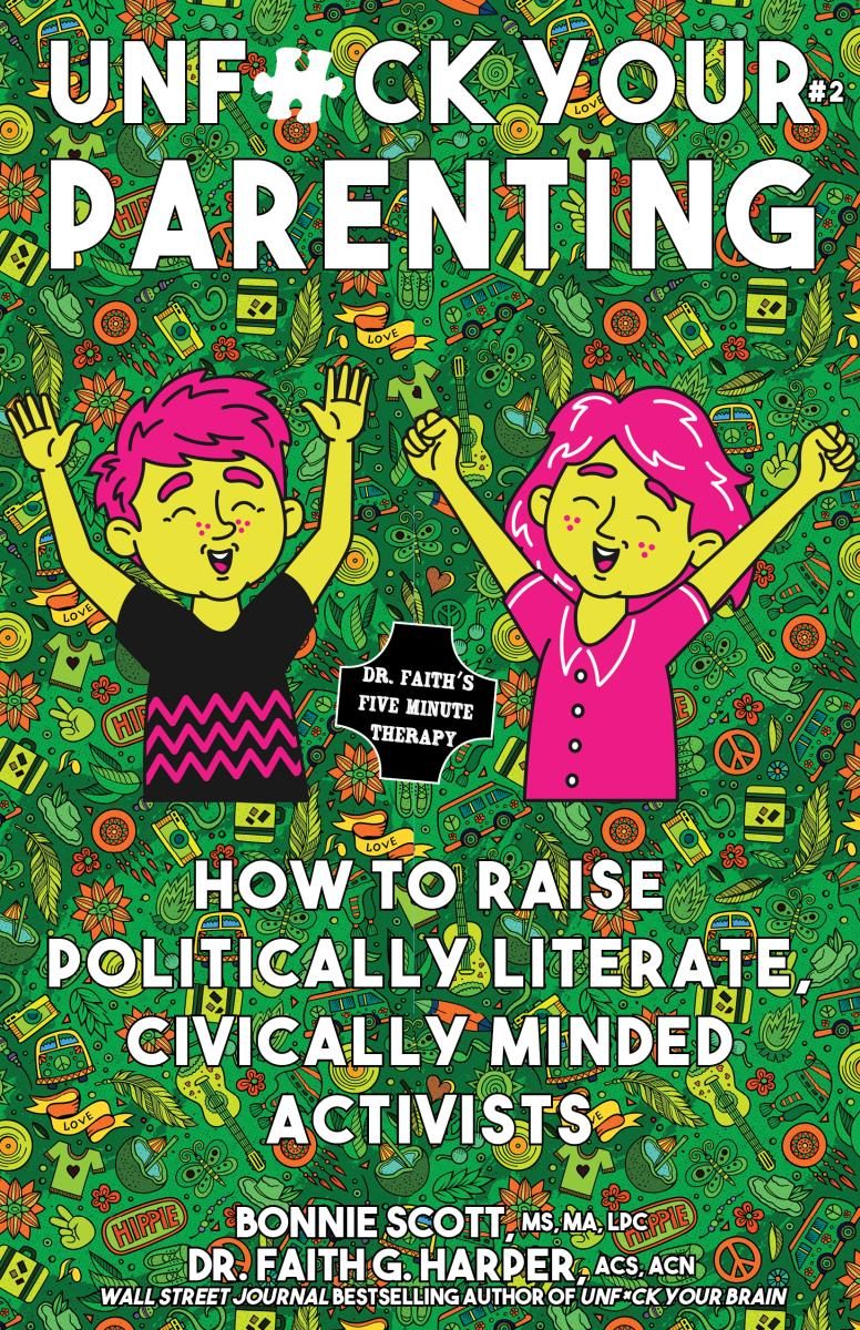 Unfuck Your Parenting #2: How to Raise Politically Literate, Civically Minded Activists